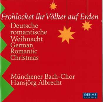 Münchener Bach-Chor: Frohlocket Ihr Völker Auf Erden: Deutsche Romantische Weihnacht