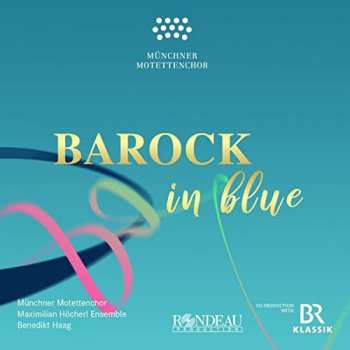 Album Münchner Motettenchor: Barock In Blue