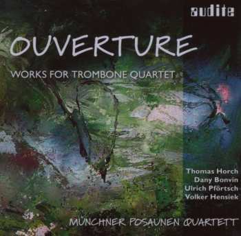 Münchner Posaunen Quartett: Ouverture