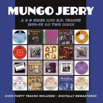 Album Mungo Jerry: A & B Sides And E.P. Tracks 1970-75 
