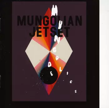 Mungolian Jet Set: Mungodelics
