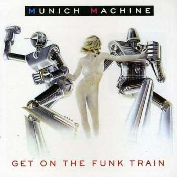Album Munich Machine: Get On The Funk Train