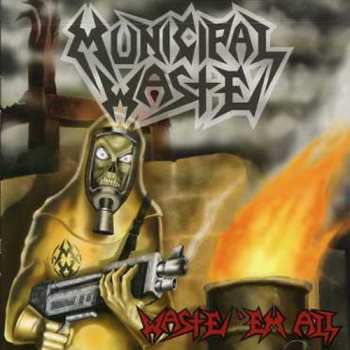 CD Municipal Waste: Waste 'Em All