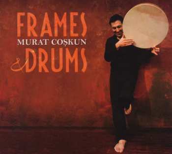 Album Murat Coşkun: Frames & Drums