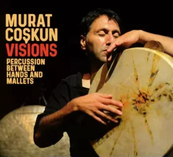 Murat Coşkun: Visions