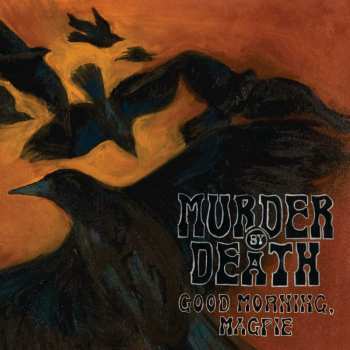 Album Murder By Death: Good Morning, Magpie