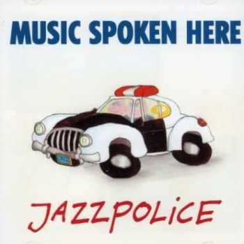Album Music Spoken Here: Jazzpolice