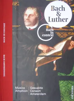 Bach In Context: Bach & Luther