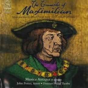 Album Musica Antiqua Of London: The Triumphs Of Maximilian: Songs And Instrumental Music From 16th Century Germany
