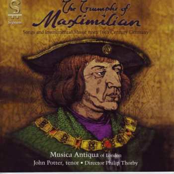 CD Musica Antiqua Of London: The Triumphs Of Maximilian: Songs And Instrumental Music From 16th Century Germany 402210