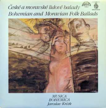 Album Musica Bohemica: České A Moravské Lidové Balady = Bohemian And Moravian Folk Balads)