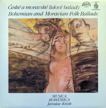 Musica Bohemica: České A Moravské Lidové Balady = Bohemian And Moravian Folk Balads)