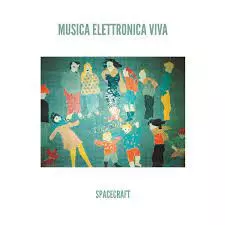 Musica Elettronica Viva: Spacecraft
