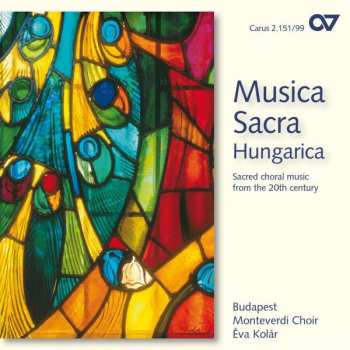 Album Musica Sacra Hungarica: Sacred Choral Music From The 20th Century
