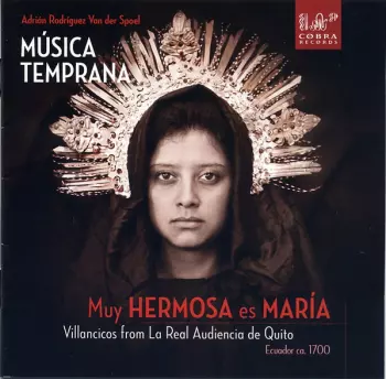 Muy Hermosa Es María - Villancicos From La Real Audiencia De Quito