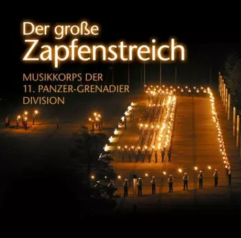 Musikkorps Der 11. Panzer-Grenadier-Division: Der Große Zapfenstreich