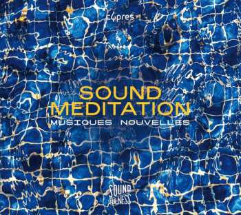 Album Musiques Nouvelles: Sound Meditation