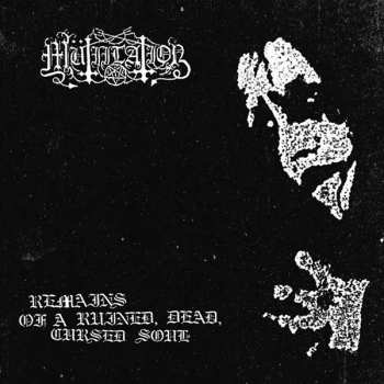 Album Mütiilation: Remains Of A Ruined, Dead, Cursed Soul