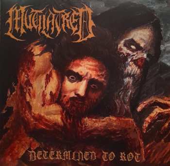 Album Mutilatred:  Determined to Rot