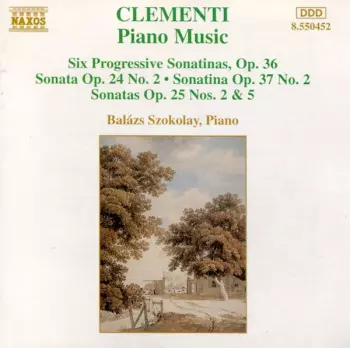 Piano Music (Six Progressive Sonatinas, Op. 36 • Sonata Op. 24 No. 2 • Sonatina Op. 37 No. 2 • Sonatas Op. 25 Nos. 2 & 5)