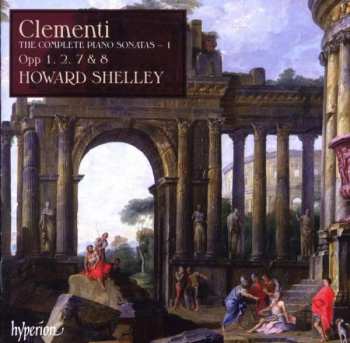Album Muzio Clementi: The Complete Piano Sonatas, Vol. 1