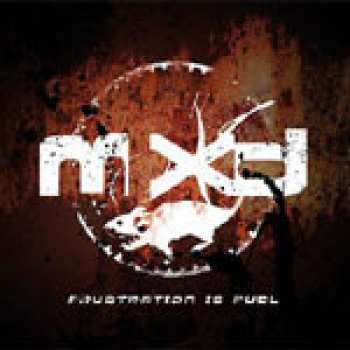 Album MXD: Frustration Is Fuel