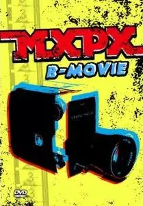 MxPx: B-Movie
