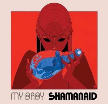 Album My Baby: Shamanaid