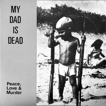 LP My Dad Is Dead: Peace, Love & Murder CLR 498024