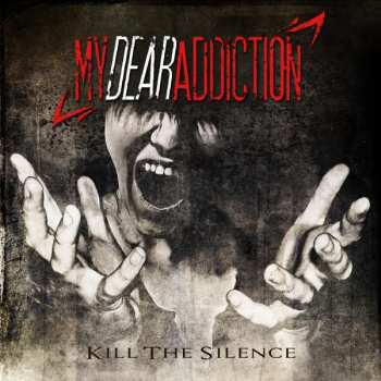 Album My Dear Addiction: Kill the Silence