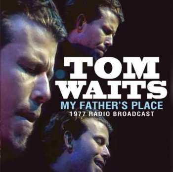 Tom Waits: My Father's Place 1977 Radio Broadcast
