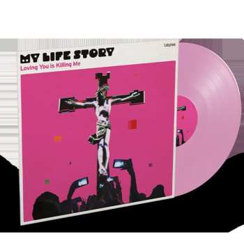 LP My Life Story: Loving You Is Killing Me (pink Coloured Vinyl) 516220