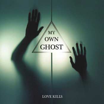 Album My Own Ghost: Love Kills