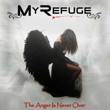 CD My Refuge: The Anger Is Never Over 486887
