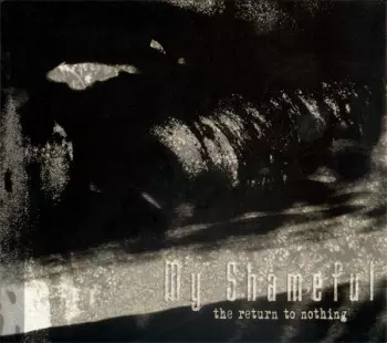 My Shameful: The Return To Nothing