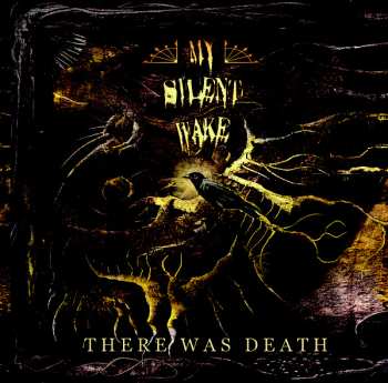 Album My Silent Wake: There Was Death