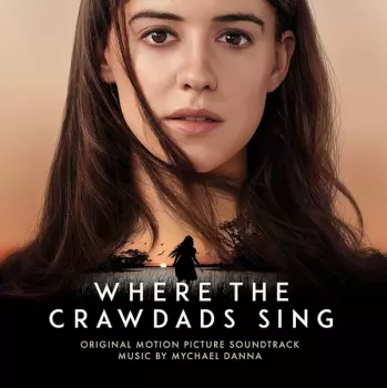 Mychael Danna: Where The Crawdads Sing (Original Motion Picture Soundtrack)