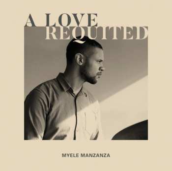 Album Myele Manzanza: A Love Requited