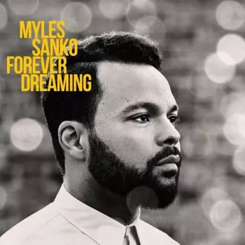 Myles Sanko: Forever Dreaming