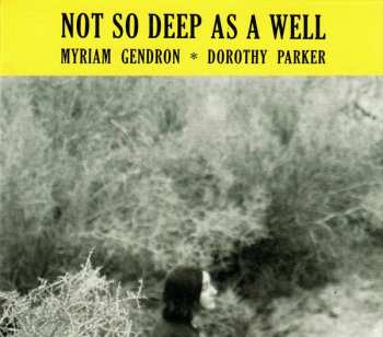 CD Myriam Gendron: Not So Deep As A Well