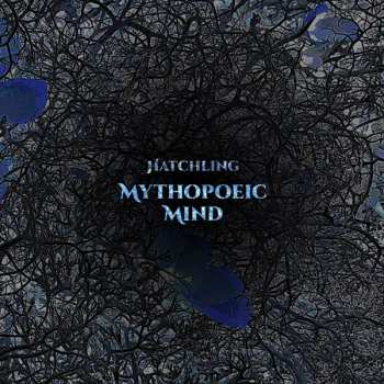 CD Mythopoeic Mind: Hatchling 256224