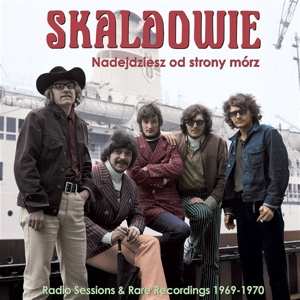 Album Skaldowie: Nadejdziesz Od Strony Mórz (Radio Sessions & Rare Recordings 1969-1970)