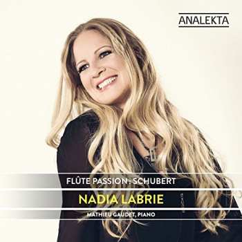 Album Nadia Labrie: Flûte Passion : Schubert