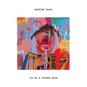 SP Nadine Shah: To Be A Young Man LTD 497754