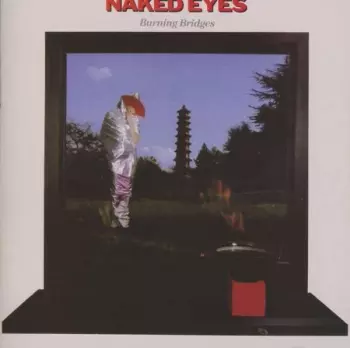 Naked Eyes: Burning Bridges