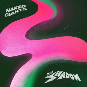 Naked Giants: The Shadow