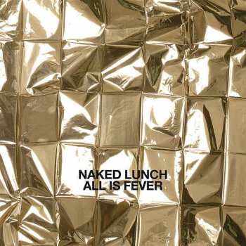 Album Naked Lunch: All Is Fever