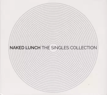 Naked Lunch: The Singles Collection