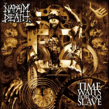 Napalm Death: Time Waits For No Slave