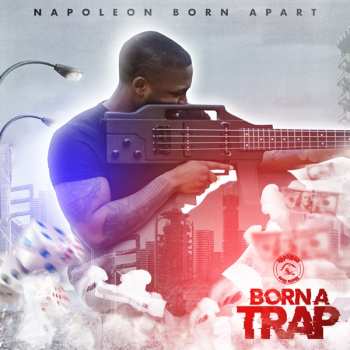 Album Napoleon Born Apart: Born A Trap